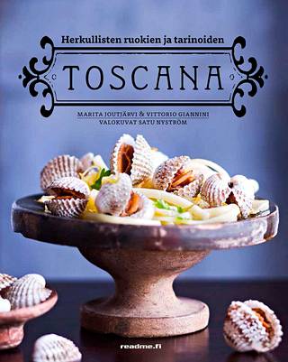 Toscanalainen kotiruoka onnistuu suomalaisessakin keittiössä -  Kirja-arvostelut 