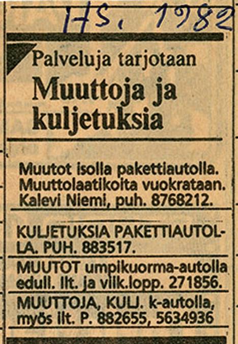 Vuonna 1982 Kalevi Niemi mainosti palvelujaan näin. Vuonna 2015 yritys oli kasvanut niin suureksi, että Niemen mainos oli Helsingin Sanomien sunnuntainumeron etusivulla. 