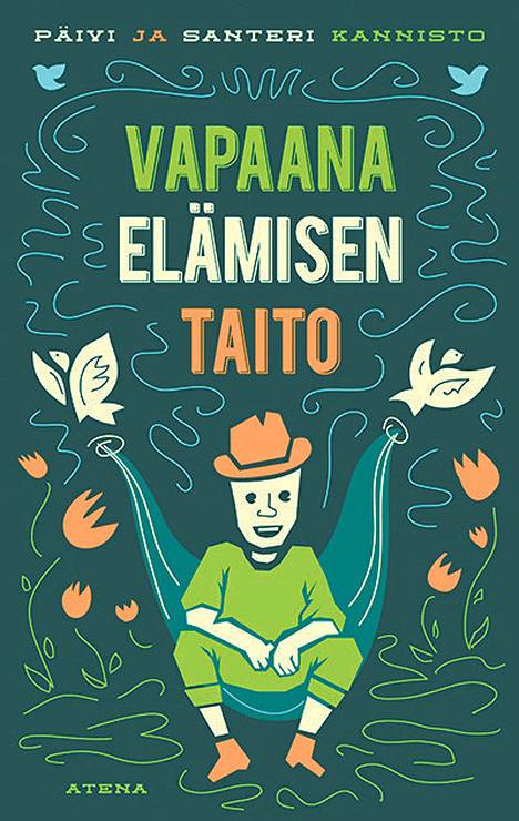 Päivi ja Santeri Kannisto: Vapaana elämisen taito. Atena. 215 s. 31 e.