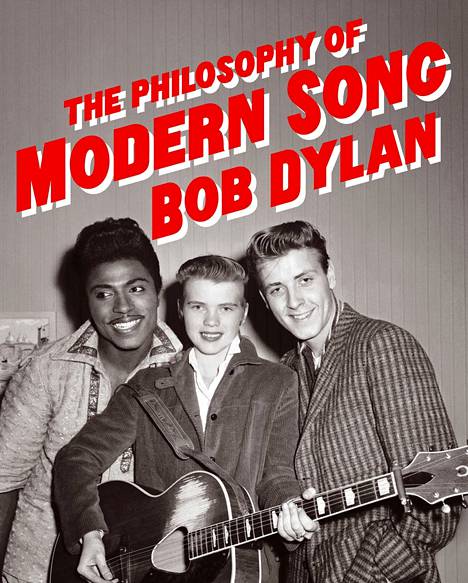 Bob Dylanin The Philosophy of Modern Song -kirjan kannessa komeilevat Little Richard, Alis Lesley ja Eddie Cochran.