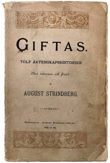 August Strindbergin Naimakauppoja -kokoelma (Giftas) ilmestyi 1884 ja nostatti valtavan kohun. – Kirjan kuvitusta.