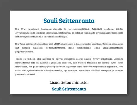 Internetissä ehdokasesittelyssään Sauli Seittenranta kertoo olevansa kaupunginvaltuutettu ja terveyskeskuslääkäri.