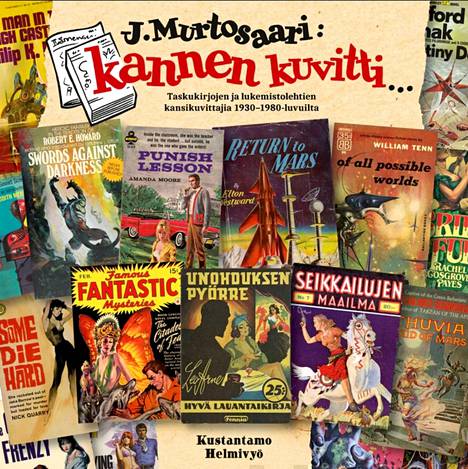 Jukka Murtosaaren kirjaan on koottu esittelyjä taiteilijoista, jotka kuvittivat pokkarien ja lehtien kansia. 