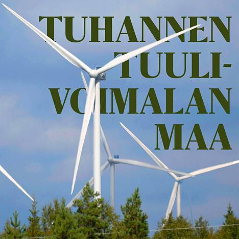 Tuulivoimasta toivotaan Suomen tärkeintä energianlähdettä. Se vaatisi kapasiteetin moninkertaistamista ja tuhansien uusien myllyjen pystyttämistä.